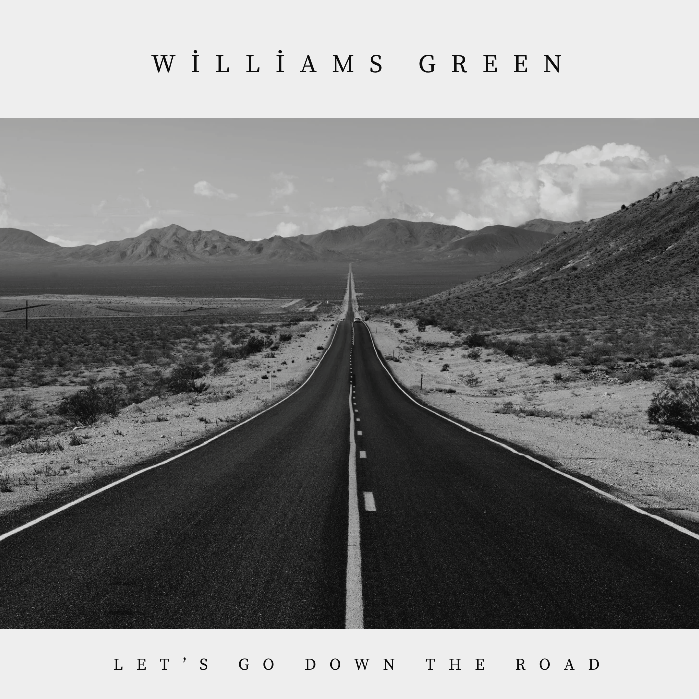 Williams Green — Let’s Go Down The Road